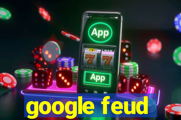 google feud